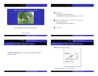 NLP: Going for low-hanging fruit 1 Introduction NL o ff ers many hard problems  But NL features