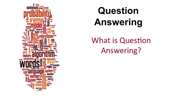 Question  Answering  What  is  Ques+on    Answering?    Dan  Jurafsky    Ques%on