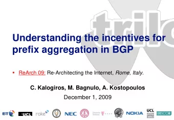 Understanding the incentives for  prefix aggregation in BGP  ReArch 09: Re-Architecting the