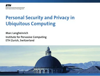 Personal Security and Privacy in  Personal Security and Privacy in  Ubiquitous Computing  Marc