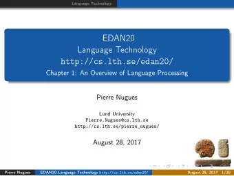 EDAN20  Language Technology  http://cs.lth.se/edan20/  Chapter 1: An Overview of Language