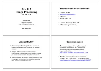 BIL 717 ! Image Processing !  Dr. Erkut ERDEM ! Feb. 19, 2014 !  erkut@cs.hacettepe.edu.tr !