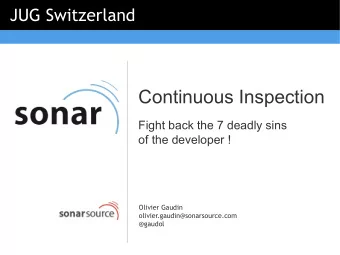 Continuous Inspection  Fight back the 7 deadly sins  of the developer !  Olivier Gaudin