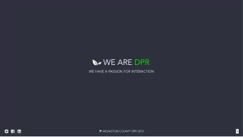 WE ARE DPR  WE HAVE A PASSION FOR INTERACTION     ARLINGTON COUNTY DPR 2015  1