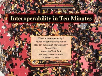 Interoperability in Ten Minutes  What is interoperability?  How do we achieve interoperability  How