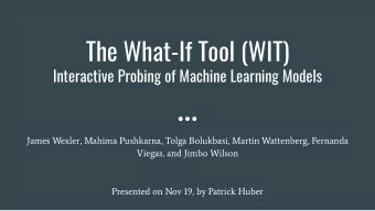 The What-If Tool (WIT)  Interactive Probing of Machine Learning Models  James Wexler, Mahima