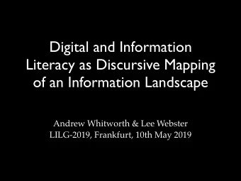 Digital and Information  Literacy as Discursive Mapping  of an Information Landscape  Andrew