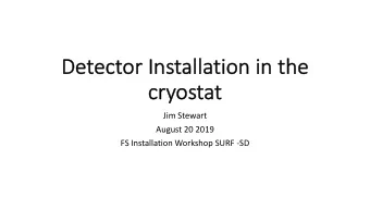 Detect  ctor Installation in the  cr  cryostat  Jim Stewart  August 20 2019  FS Installation