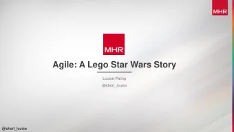 Agile: A Lego Star Wars Story  Louise Paling  @short_louise  @short_louise  1  @short_louise  25