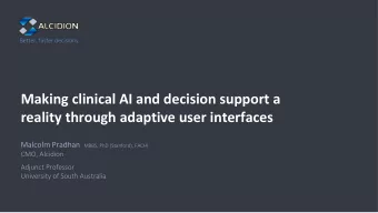 Making clinical AI and decision support a  reality through adaptive user interfaces Malcolm Pradhan