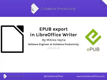 EPUB export  in LibreOffice Writer  By Miklos Vajna  Software Engineer at Collabora Productivity