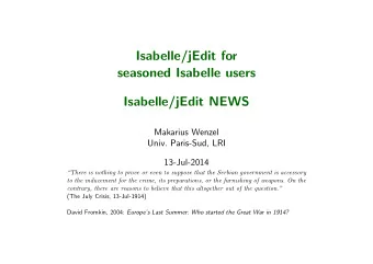 Isabelle/jEdit for  seasoned Isabelle users  Isabelle/jEdit NEWS  Makarius Wenzel  Univ. Paris-Sud,