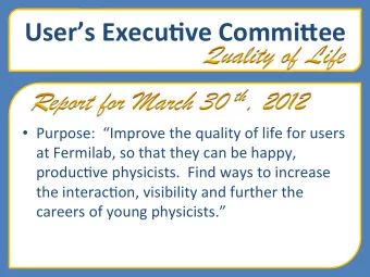 Users  Execu+ve  Commi1ee    Purpose:    Improve  the  quality  of