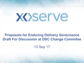 Proposals for Enduring Delivery Governance  Draft For Discussion at DSC Change Commitee  13 Sep 17