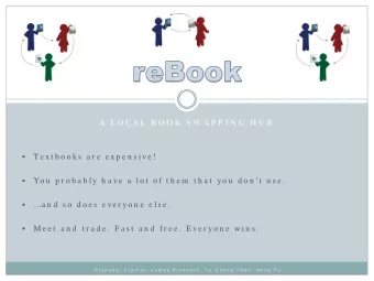 A  L O C A L  B O O K  S W A P P I N G  H U B    T e x t b o o k s  a r e  e x p e n s i v e !