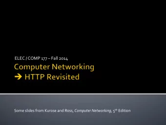 ELEC  /  COMP  177    Fall  2014   Some  slides  from  Kurose