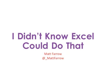 I Didnt Know Excel  Could Do That Matt Farrow  @_MattFarrow  What I feel  qualified to  teach.
