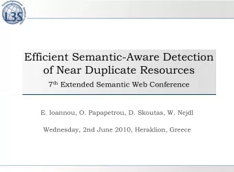Efficient Semantic-Aware Detection  of Near Duplicate Resources 7 th Extended Semantic Web
