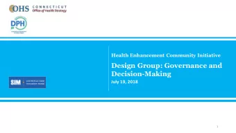 Design Group: Governance and  Decision-Making  July 19, 2018  1  Todays Objectives  Provide a