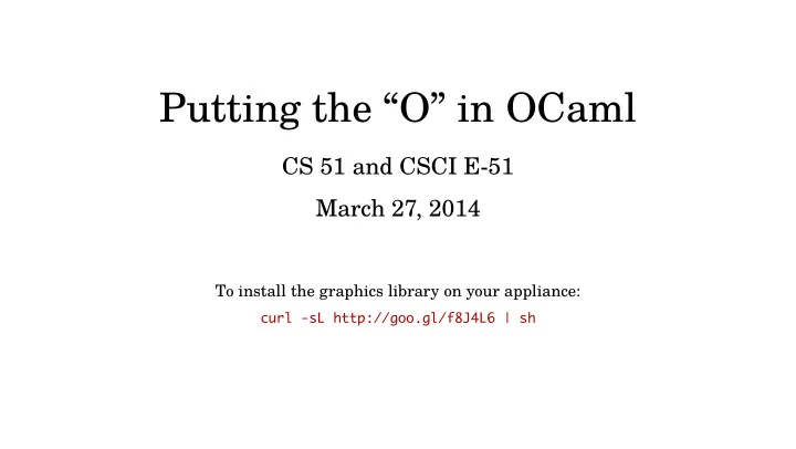 putting the o in ocaml