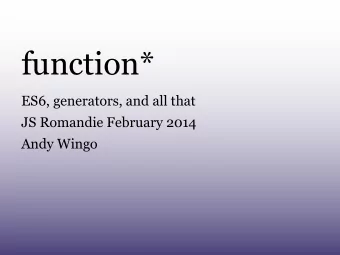 function*  ES6, generators, and all that  JS Romandie February 2014  Andy Wingo  youth  uni