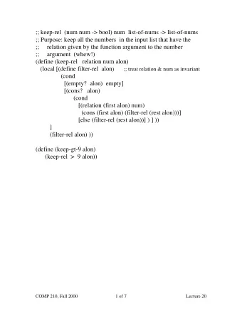 ;; keep-rel  (num num -&gt; bool) num  list-of-nums -&gt; list-of-nums  ;; Purpose: keep all the