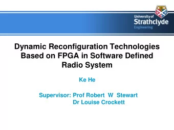 Supervisor: Prof Robert  W  Stewart Dr Louise Crockett  Outline  Motivation and Objective