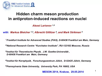 Hidden charm meson production  in antiproton-induced reactions on nuclei Alexei Larionov 1,2 with: