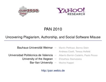 PAN 2010  Uncovering Plagiarism, Authorship, and Social Software Misuse  Bauhaus-Universitt