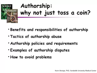 Authorship:  why not just toss a coin?  Benefits and responsibilities of authorship  Tactics