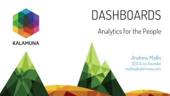 Let me share a story about sharing  Emails = Lag Metrics  Analytics UI is daunting  Constant flux