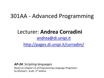 301AA - Advanced Programming Lecturer: Andrea Corradini  andrea@di.unipi.it