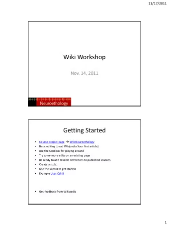 Wiki Workshop  Nov. 14, 2011  Getting Started   Course project page  WikiNeuroethology