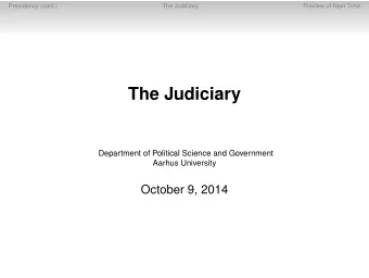 The Judiciary  Department of Political Science and Government  Aarhus University  October 9, 2014