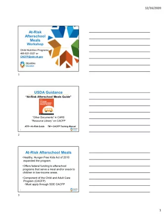 At-Risk  Afterschool  Meals  Workshop  Child Nutrition Programs  405-521-3327 or  CACFP@sde.ok.gov