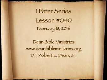 1 Peter Series Lesson #040 February 18, 2016   Dean Bible Ministries www.deanbibleministries.org