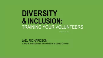 DIVERSITY  &amp; INCLUSION:  TRAINING YOUR VOLUNTEERS  &gt; &gt; &gt; &gt; &gt;  JAEL RICHARDSON