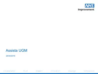 Assista UGM  24/04/2019  CTP changes to the National Cost Collection (NCC)   To create greater