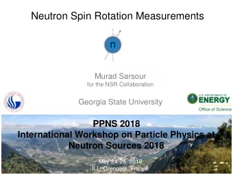 Neutron Spin Rotation Measurements  Murad Sarsour  for the NSR Collaboration  Georgia State