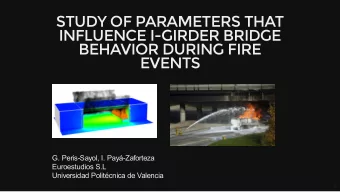 STUDY OF PARAMETERS THAT  INFLUENCE I-GIRDER BRIDGE  BEHAVIOR DURING FIRE  EVENTS  G. Peris-Sayol,