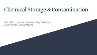 Chemical Storage &amp; Contamination  Sophie Koh, Jonathan Naughton, Cory Seremetis,  Aseel