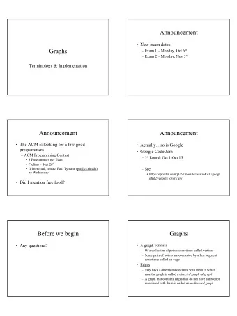 Announcement   New exam dates:  Graphs  Exam 1  Monday, Oct 6 th  Exam 2  Monday,