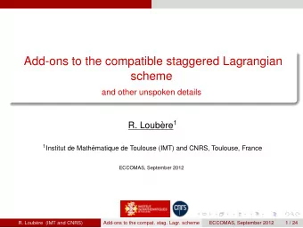Add-ons to the compatible staggered Lagrangian  scheme  and other unspoken details ere 1  R. Loub`