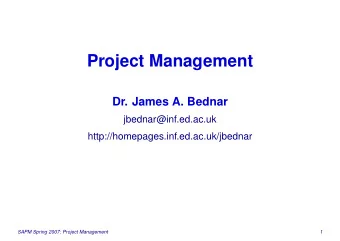 Project Management  Dr. James A. Bednar  jbednar@inf.ed.ac.uk