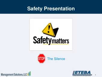Safety Presentation  The Silence  1  Safety Presentation  SAFETY  SAFETY  OR  2  Safety