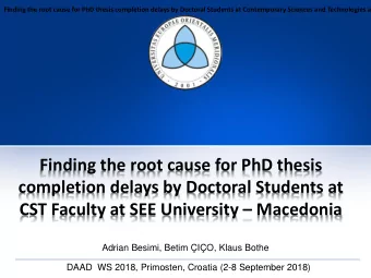 Finding the root cause for PhD thesis  completion delays by Doctoral Students at  CST Faculty at