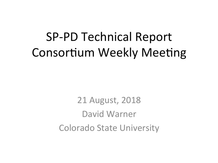 sp pd technical report consor5um weekly mee5ng
