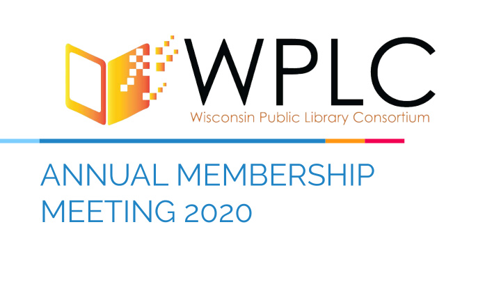 annual membership meeting 2020 today s agenda