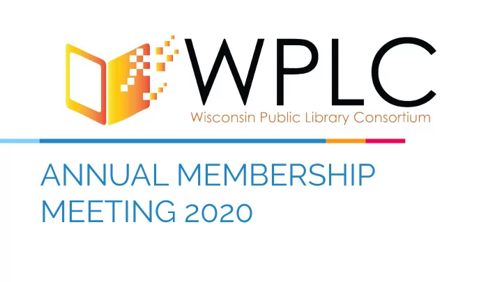 annual membership meeting 2020 today s agenda
