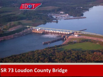 SR 73 Loudon County Bridge  SR73 Bridge History  Several alternates were studied  q  TVA expressed